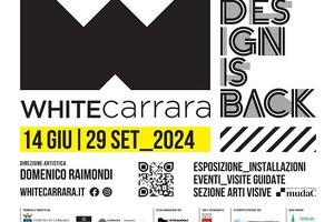 White Carrara 2024: Design is back dal 14 giugno al 29 settembre