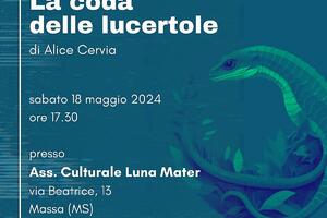 L’associazione Luna Mater presenta :“La coda delle lucertole” il romanzo d’esordio di Alice Cervia, sabato 18 maggio a Massa