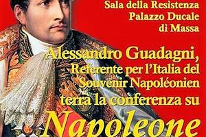 &quot;Napoleone re d&#039;Italia&quot; conferenza organizzata da Apuamater il 16 maggio a Massa
