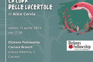 &quot;La coda delle lucertole&quot;: presentazione del romanzo  di Alice Cervia alla dickens Fellowship di Carrara sabato 13 aprile