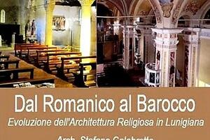Dal Romanico al Barocco – Evoluzione dell’architettura religiosa in Lunigiana: conferenza dell’architetto Stefano Calabretta per associazione Apuamater